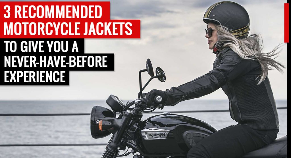 Motorcycle Jackets to give you a never-have-before experience