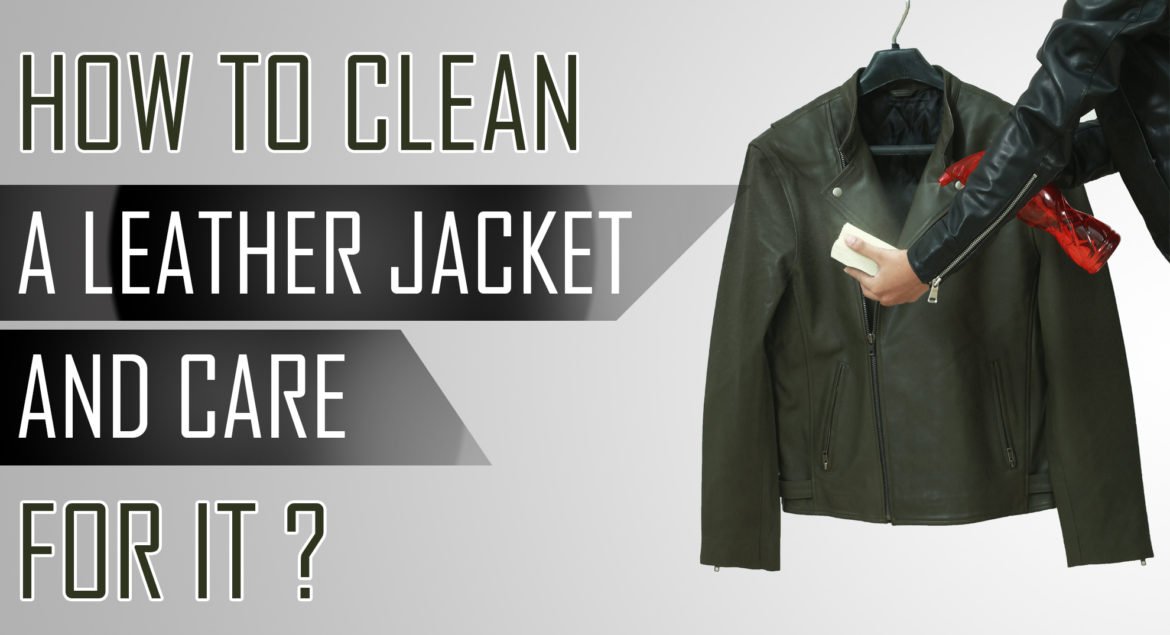 Keep Your Leather Jacket Original Here Are 11 Easy Ways - How To Keep Your Leather Jacket Clean Keep Your Leather Jacket Original Here Are 11 Easy Ways - How To Keep Your Leather Jacket Clean