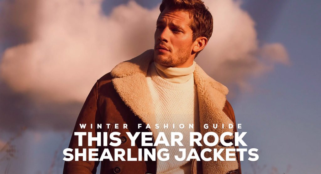 Winter Fashion Guide: This Year Rock Shearling Jackets!