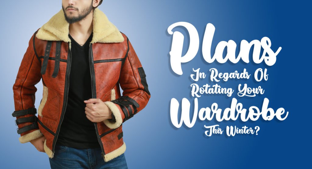 Plans In Regards Of Rotating Your Wardrobe This Winter?